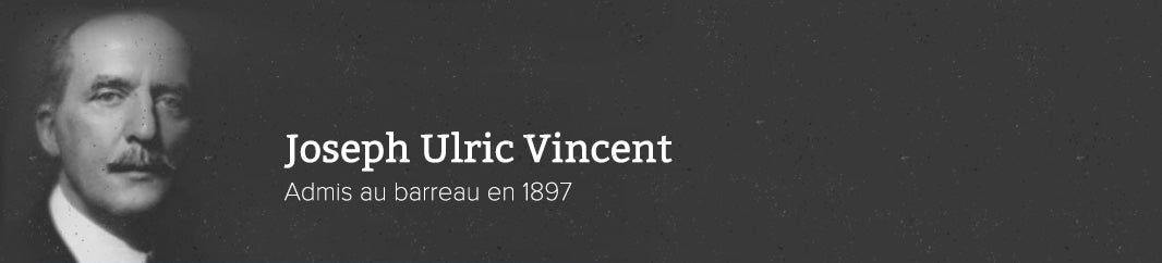 Joseph Ulric Vincent -- Admis au barreau en 1897